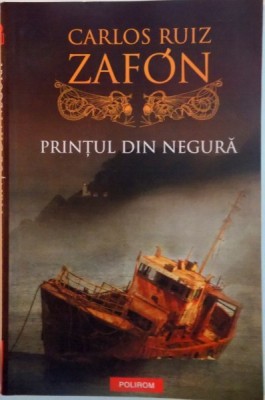 PRINTUL DIN NEGURA de CARLOS RUIZ ZAFON , 2017 foto