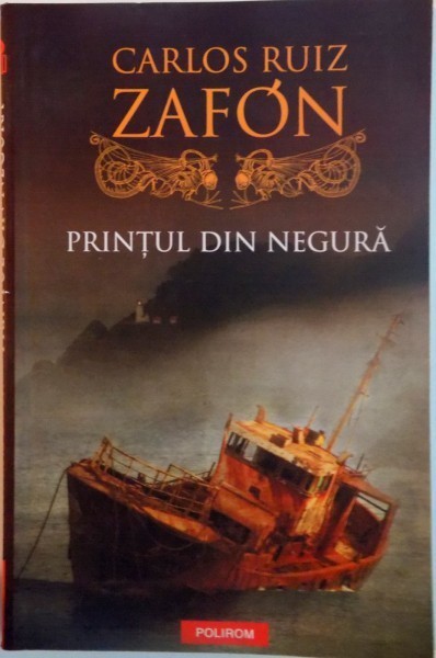 PRINTUL DIN NEGURA de CARLOS RUIZ ZAFON , 2017