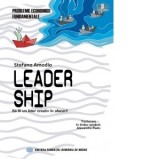 Leader ship. Sa fii un lider creativ in afaceri! - Stefano Amodio, Alexandra Radu