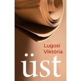 &Uuml;st - Lugosi Vikt&oacute;ria