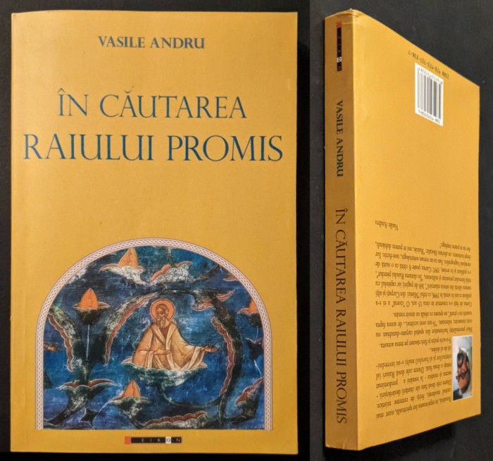 ✝ IN CAUTAREA RAIULUI PROMIS &ndash; Vasile Andru 337 pag. 2009 Editura EIKON