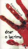 Doar o lacrimă - Paperback brosat - Franco Limardi - RAO