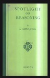 Spotlight on reasoning / A. Kitto - Jones