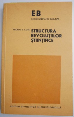 Structura revolutiilor stiintifice &amp;ndash; Thomas S. Kuhn foto