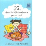 52 de activitati de relaxare pentru copii - Emmanuelle Polimeni
