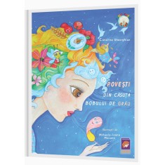 Povesti din casuta bobului de grau &ndash; Catalina Gheorghian