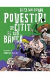 Povestiri de citit pe sub banca - Alex Moldovan