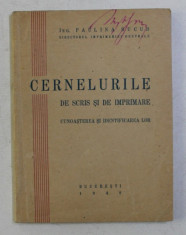 CERNELURILE DE SCRIS SI DE IMPRIMARE - CUNOASTEREA SI IDENTIFICAREA LOR de PAULINA BUCUR , 1948 foto