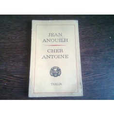 CHER ANTOINE SAU IUBIREA RATATA - JEAN ANOUILH