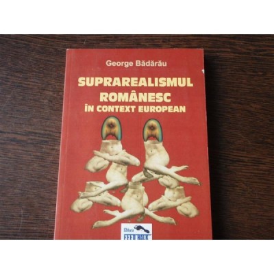 SUPRAREALISMUL ROMANESC IN CONTEXT EUROPEAN - G.BADARAU foto