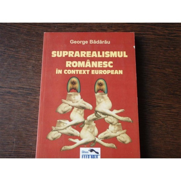 SUPRAREALISMUL ROMANESC IN CONTEXT EUROPEAN - G.BADARAU