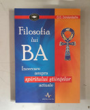 FILOSOFIA LUI BA , INCERCARE ASUPRA SPIRITULUI STIINTELOR - G.G. COSTANDACHE