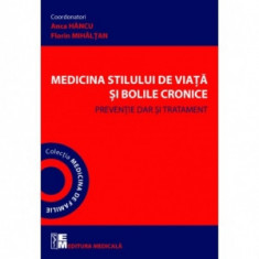 Medicina stilului de viata si bolile cronice. Preventie dar si tratament - Dr. Anca Hancu, Florin Mihaltan