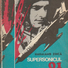 HARALAMB ZINCA - SUPERSONICUL 01 DECOLEAZA IN ZORI