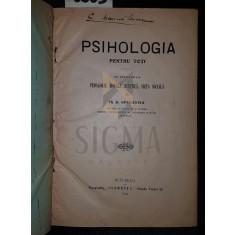 PSIHOLOGIA PENTRU TOTI - CU APLICARE LA PEDAGOGIE , MORALA , ESTETICA , VIETA SOCIALA