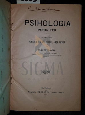 PSIHOLOGIA PENTRU TOTI - CU APLICARE LA PEDAGOGIE , MORALA , ESTETICA , VIETA SOCIALA foto