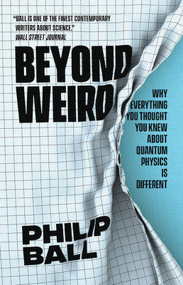 Beyond Weird: Why Everything You Thought You Knew about Quantum Physics Is Different foto