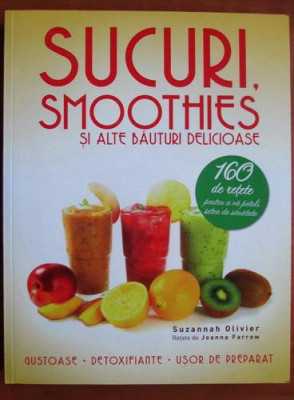 Suzannah Olivier - Sucuri, smoothies si alte bauturi delicioase foto