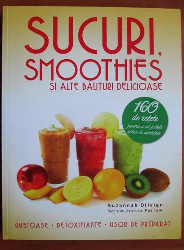 Suzannah Olivier - Sucuri, smoothies si alte bauturi delicioase