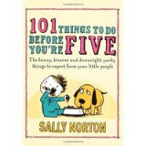 101 Things to Do Before You&#039;re Five