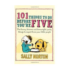 101 Things to Do Before You're Five