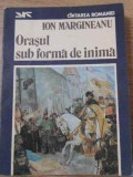 Orasul Sub Forma de Inima - Ion Margineanu, Geografie, Editura Sport-Turism 1986, Carte Paperback