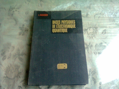 BASES PHYSIQUES DE L&amp;#039;ELECTRONIQUE QUANTIQUE - I. QUES (EDITIE IN LIMBA FRANCEZA) foto