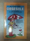 OBSESIILE , UN MAUNAL DE AUTOAJUTORARE de FRANK TALLIS , 1998
