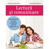 Lectura si comunicare. Fise de lucru si teste rezolvate pentru clasa a 5-a - Florina-Loredana Streinu