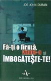 Fa-ti o firma, vinde-o si imbogateste-te!