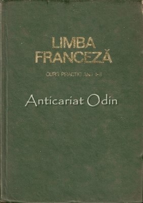 Limba Franceza. Curs Practic Anii I-II - Sireteanu Virginia, Lec foto