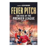 Fever Pitch : the Rise of the Premier League