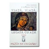 Viata, viata legata cu ata - Ileana Vulpescu