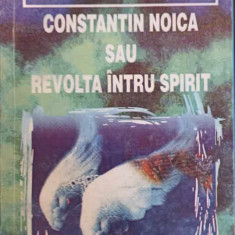 CONSTANTIN NOICA SAU REVOLTA INTRU SPIRIT-EMILIA GULICIUC
