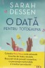 AS - SARAH DESSEN - O DATA PENTRU TOTDEAUNA ( STARE NOUA )