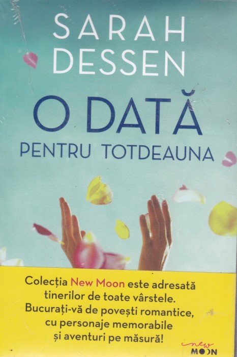 AS - SARAH DESSEN - O DATA PENTRU TOTDEAUNA ( STARE NOUA )