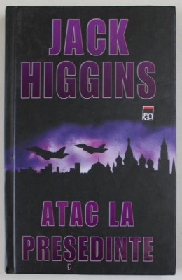 ATAC LA PRESEDINTE de JACK HIGGINGS , 2005 foto