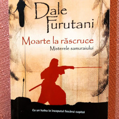Moarte la rascruce. Misterele samuraiului. Ed. Humanitas, 2008 – Dale Furutani