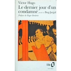 Victor Hugo - Le dernier jour d'un condamne precede de Bug Jargal. Preface de