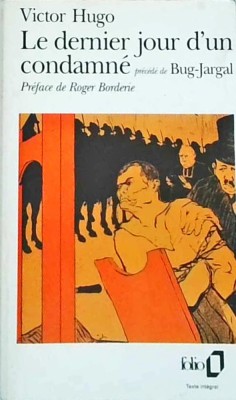 Victor Hugo - Le dernier jour d&amp;#039;un condamne precede de Bug Jargal. Preface de foto