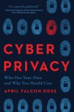 Cyber Privacy: Who Has Your Data and Why You Should Care, 2020