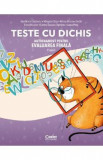 Teste cu dichis - Clasa 1 - Ana-Maria Canavoiu, Mihaela Carja, Felicia-Ramona Focht, Elena Niculae, Corina Daciana Opritoiu, Laura Piros