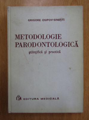 Grigore Osipov Sinesti - Metodologie parodontologica stiintifica si practica foto