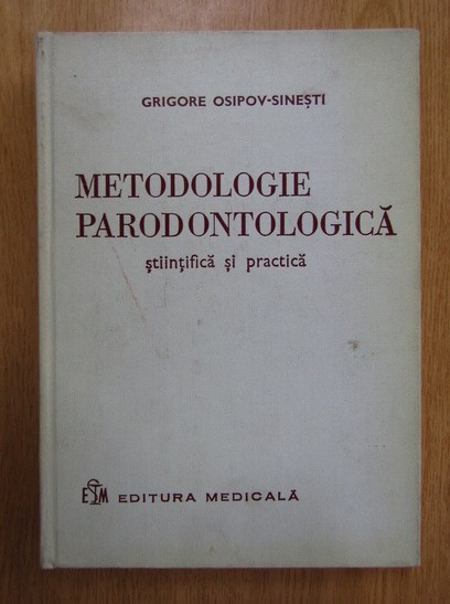 Grigore Osipov Sinesti - Metodologie parodontologica stiintifica si practica