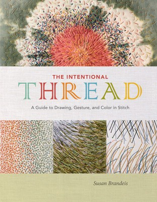 The Intentional Thread: A Guide to Drawing, Gesture, and Color in Stitch foto