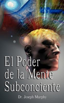 El Poder de La Mente Subconsciente ( the Power of the Subconscious Mind ) foto