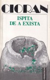 Emil Cioran - Ispita de a exista (1992)