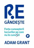 Cumpara ieftin Regandeste. Forta cunoasterii lucrurilor pe care nu le cunosti/Adam Grant