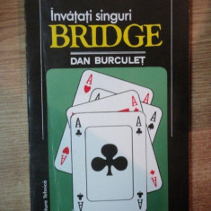 INVATATI SINGURI BRIDGE DE DAN BURCULET , BUCURESTI 1994