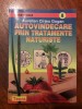 Autovindecare prin tratamente naturiste - Aurelian Gogan, Teora, 1999, 209 pagini